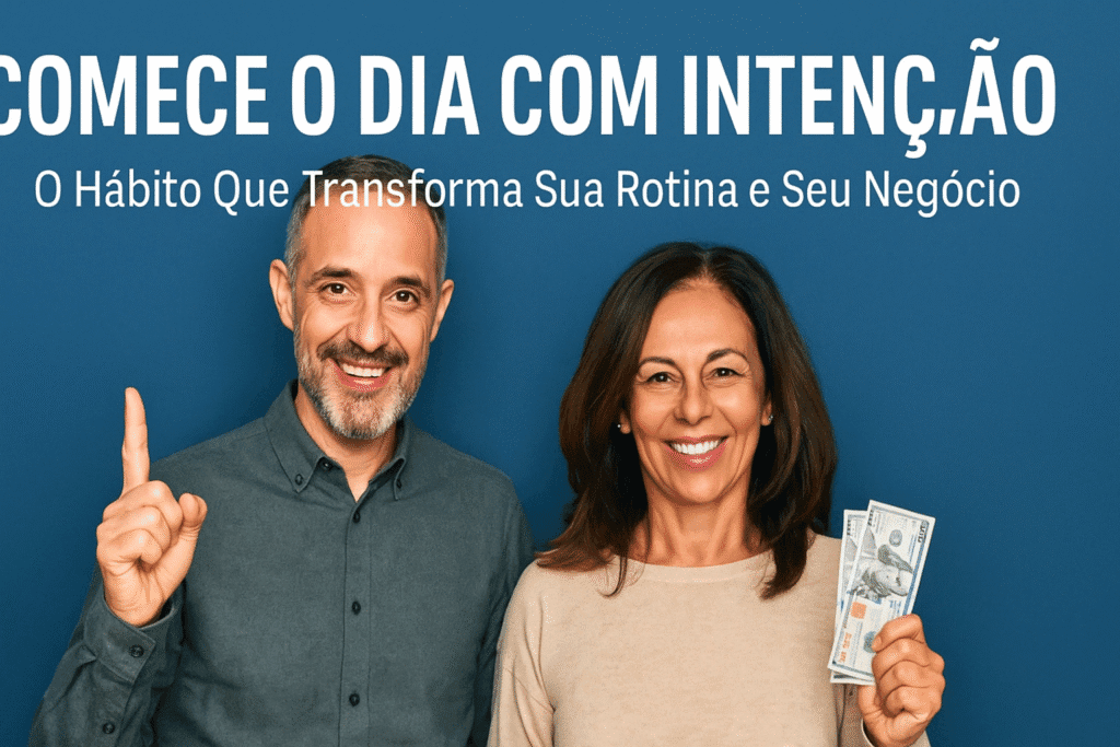Homem e mulher sorrindo com notas de dólar sob título "Comece o Dia com Intenção".