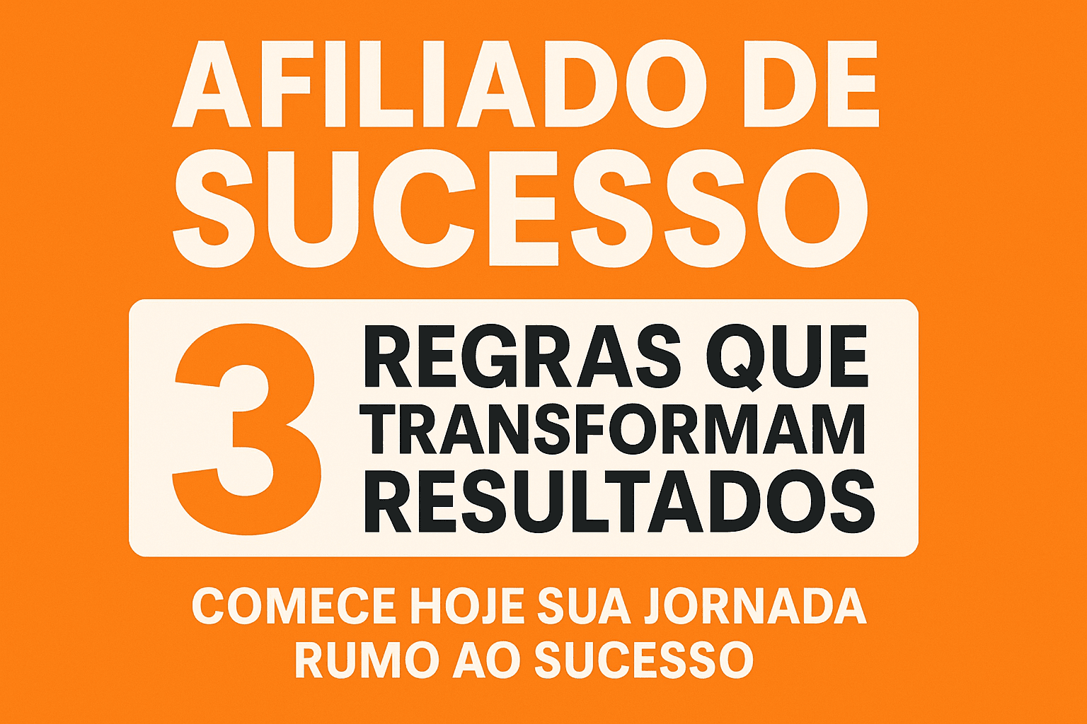 Afiliado de Sucesso: 3 Regras Para Ganhar Dinheiro