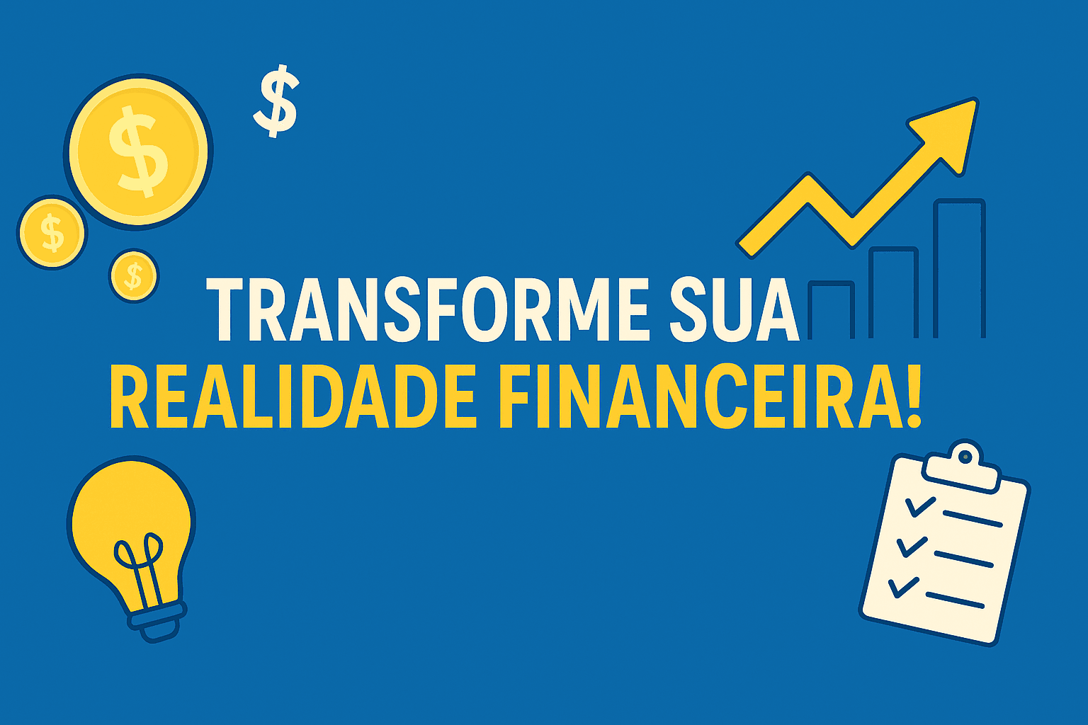 Mensagem de incentivo "Transforme sua Realidade Financeira" com gráficos e ícones de crescimento financeiro.