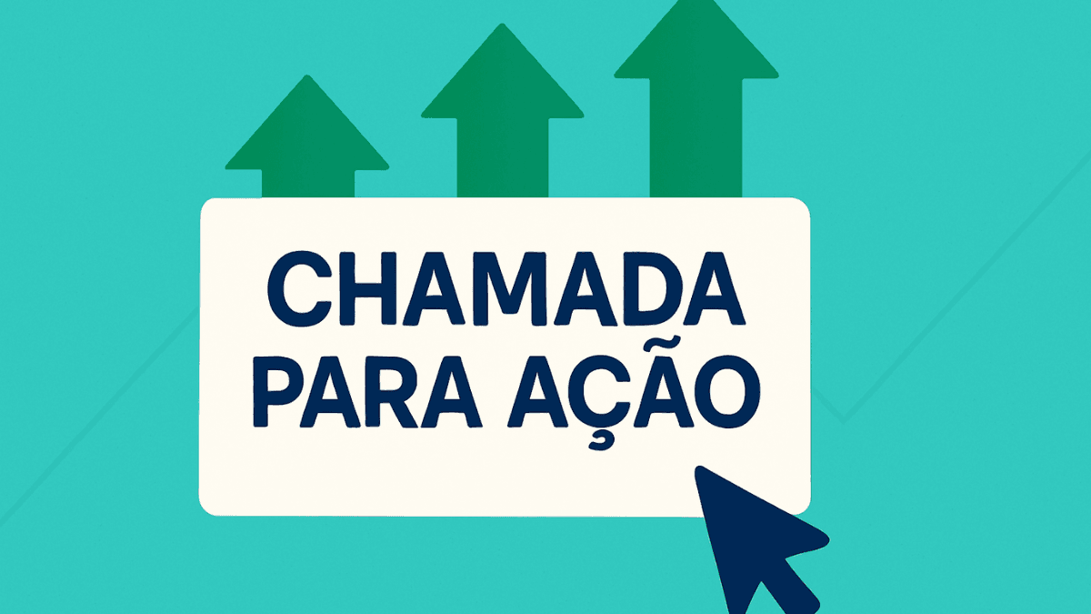 Gráfico ilustrado com setas e a frase “Chamada para Ação” simbolizando conversões crescentes com uso de CTA